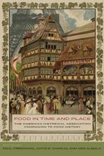 Food in Time and Place: The American Historical Association Companion to Food History