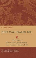 Ben Cao Gang Mu, Volume II: Waters, Fires, Soils, Metals, Jades, Stones, Minerals, Salts