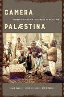 Camera Palaestina: Photography and Displaced Histories of Palestine