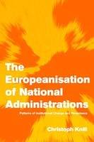 The Europeanisation of National Administrations: Patterns of Institutional Change and Persistence
