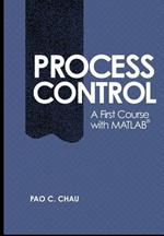 Process Control: A First Course with MATLAB