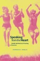 Speaking from the Heart: Gender and the Social Meaning of Emotion