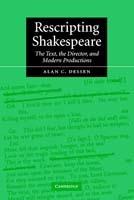 Rescripting Shakespeare: The Text, the Director, and Modern Productions