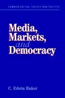 Media, Markets, and Democracy