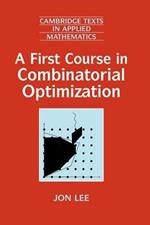 A First Course in Combinatorial Optimization