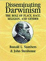 Disseminating Darwinism: The Role of Place, Race, Religion, and Gender