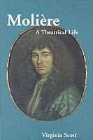 Moliere: A Theatrical Life