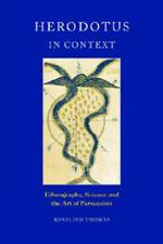 Herodotus in Context: Ethnography, Science and the Art of Persuasion