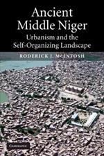 Ancient Middle Niger: Urbanism and the Self-organizing Landscape