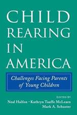 Child Rearing in America: Challenges Facing Parents with Young Children