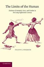 The Limits of the Human: Fictions of Anomaly, Race and Gender in the Long Eighteenth Century