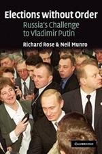 Elections without Order: Russia's Challenge to Vladimir Putin