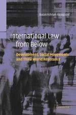 International Law from Below: Development, Social Movements and Third World Resistance