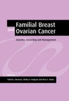 Familial Breast and Ovarian Cancer: Genetics, Screening and Management