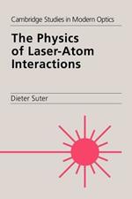 The Physics of Laser-Atom Interactions