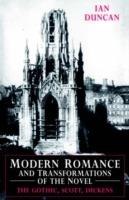 Modern Romance and Transformations of the Novel: The Gothic, Scott, Dickens