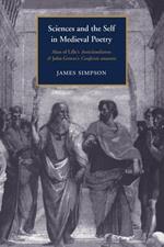 Sciences and the Self in Medieval Poetry: Alan of Lille's Anticlaudianus and John Gower's Confessio Amantis