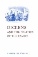 Dickens and the Politics of the Family