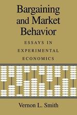 Bargaining and Market Behavior: Essays in Experimental Economics