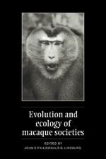 Evolution and Ecology of Macaque Societies