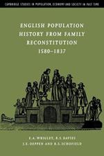 English Population History from Family Reconstitution 1580–1837