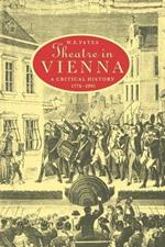 Theatre in Vienna: A Critical History, 1776-1995