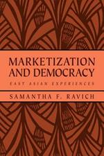 Marketization and Democracy: East Asian Experiences