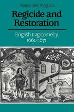 Regicide and Restoration: English Tragicomedy, 1660-1671