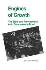 Engines of Growth: The State and Transnational Auto Companies in Brazil