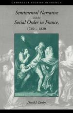 Sentimental Narrative and the Social Order in France, 1760-1820