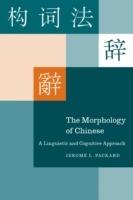 The Morphology of Chinese: A Linguistic and Cognitive Approach