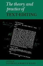 The Theory and Practice of Text-Editing: Essays in Honour of James T. Boulton