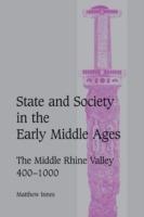 State and Society in the Early Middle Ages: The Middle Rhine Valley, 400-1000