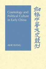 Cosmology and Political Culture in Early China