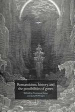 Romanticism, History, and the Possibilities of Genre: Re-forming Literature 1789-1837