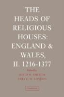 The Heads of Religious Houses: England and Wales, II. 1216-1377