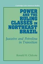 Power and the Ruling Classes in Northeast Brazil: Juazeiro and Petrolina in Transition