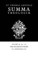 Summa Theologiae: Volume 48, The Incarnate Word: 3a. 1-6