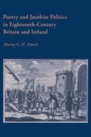 Poetry and Jacobite Politics in Eighteenth-Century Britain and Ireland - Murray G. H. Pittock - cover