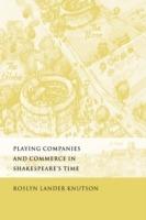 Playing Companies and Commerce in Shakespeare's Time