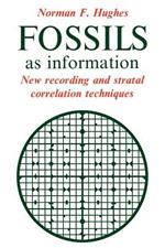 Fossils as Information: New Recording and Stratal Correlation Techniques