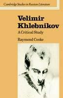 Velimir Khlebnikov: A Critical Study