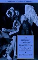 The Birth of European Romanticism: Truth and Propaganda in Stael's 'De l'Allemagne', 1810-1813