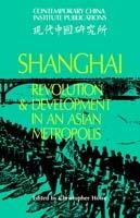 Shanghai: Revolution and Development in an Asian Metropolis