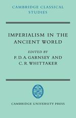 Imperialism in the Ancient World: The Cambridge University Research Seminar in Ancient History