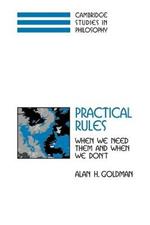 Practical Rules: When We Need Them and When We Don't