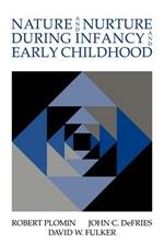 Nature and Nurture during Infancy and Early Childhood