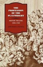 The Profession of the Playwright: British Theatre, 1800-1900