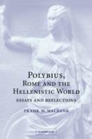 Polybius, Rome and the Hellenistic World: Essays and Reflections