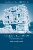 The Greco-Roman East: Politics, Culture, Society